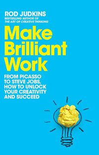 Cover image for Make Brilliant Work: Lessons on Creativity, Innovation, and Success