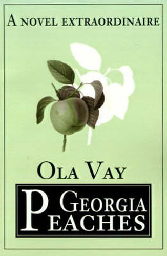 Cover image for Georgia Peaches: A Novel Extraordinaire