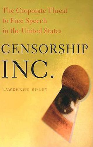 Cover image for Censorship, Inc.: The Corporate Threat to Free Speech in the United States