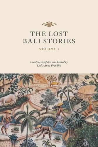 Cover image for The Lost Bali Stories: Volume I