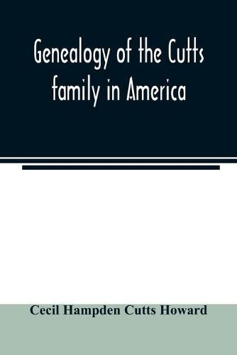 Cover image for Genealogy of the Cutts family in America