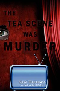 Cover image for The Tea Scene Was Murder