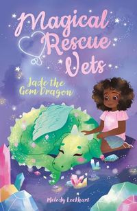 Cover image for Magical Rescue Vets: Jade the Gem Dragon