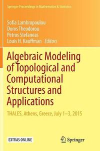 Cover image for Algebraic Modeling of Topological and Computational Structures and Applications: THALES, Athens, Greece, July 1-3, 2015