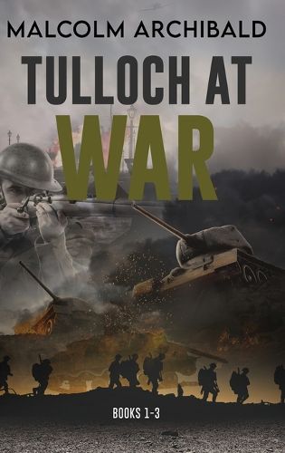 Cover image for Tulloch at War - Books 1-3