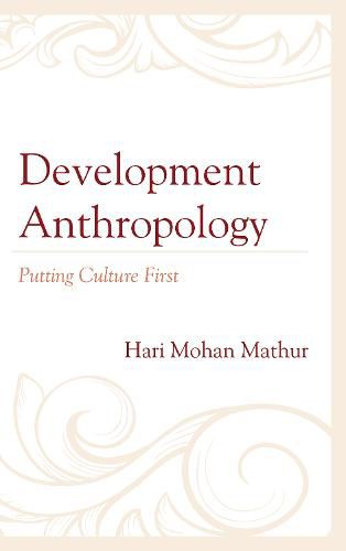 Cover image for Development Anthropology: Putting Culture First