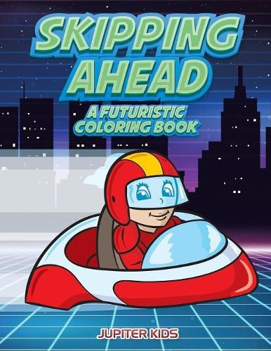 Cover image for Skipping Ahead: A Futuristic Coloring Book