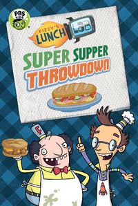 Cover image for Fizzy's Lunch Lab: Super Supper Throwdown