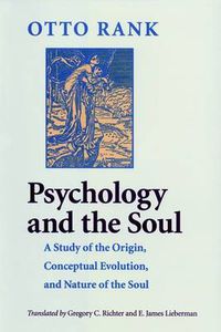 Cover image for Psychology and the Soul: A Study of the Origin, Conceptual Evolution, and Nature of the Soul