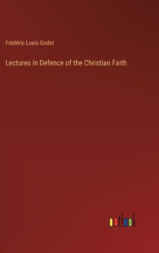 Lectures in Defence of the Christian Faith