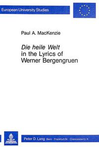 Cover image for Die Heile Welt  in the Lyrics of Werner Bergengruen