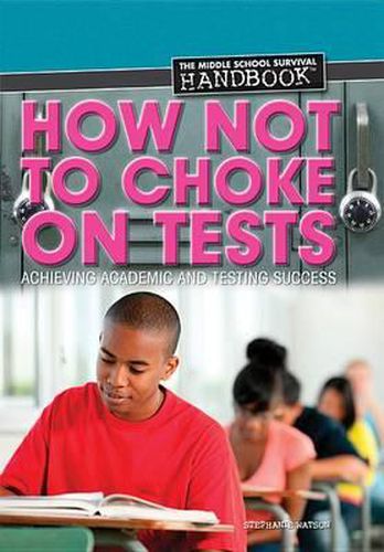 Cover image for How Not to Choke on Tests: Achieving Academic and Testing Success