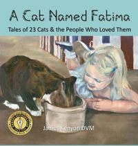 Cover image for A Cat Named Fatima: Tales of 23 Cats & The People Who Loved Them