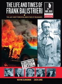 Cover image for The Life and Times of Frank Balistrieri (Illustrated Edition)