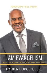 Cover image for I Am Evangelism: What can Happen when God WINS Your Soul