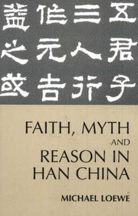 Cover image for Faith, Myth, and Reason in Han China