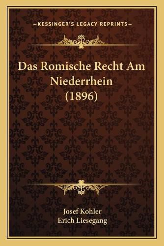 Das Romische Recht Am Niederrhein (1896)