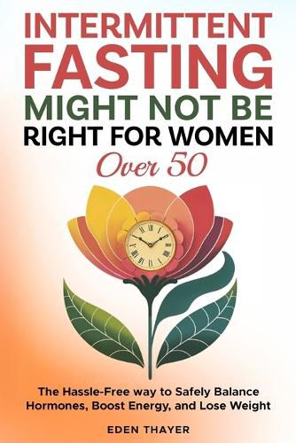 Cover image for Intermittent Fasting Might NOT Be Right For Women Over 50