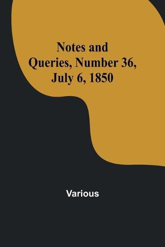Cover image for Notes and Queries, Number 36, July 6, 1850