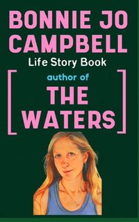 Cover image for Bonnie Jo Campbell Life Story