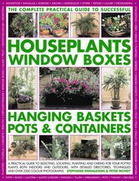 Cover image for Complete Guide to Successful Houseplants, Window Boxes, Hanging Baskets, Pots and Containers