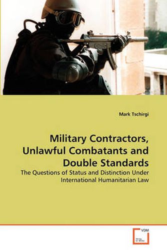 Cover image for Military Contractors, Unlawful Combatants and Double Standards