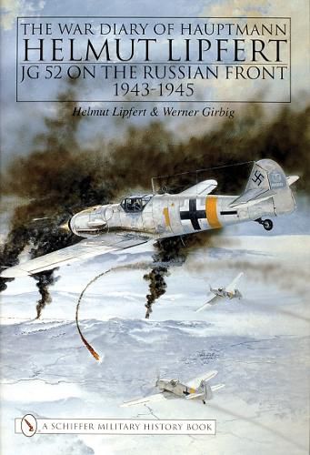 Cover image for The War Diary of Hauptmann Helmut Lipfert: JG 52 on the Russian Front 1943-45