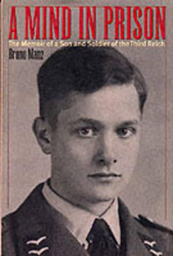 Cover image for A Mind in Prison: The Memoir of a Son and Soldier of the Third Reich