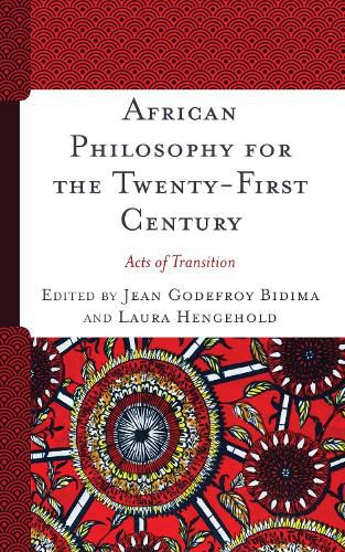 African Philosophy for the Twenty-First Century: Acts of Transition