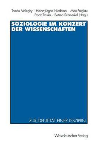 Soziologie im Konzert der Wissenschaften: Zur Identitat einer Disziplin