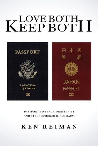 Cover image for Love Both, Keep Both: Passport to Peace, Prosperity and Strengthened Diplomacy