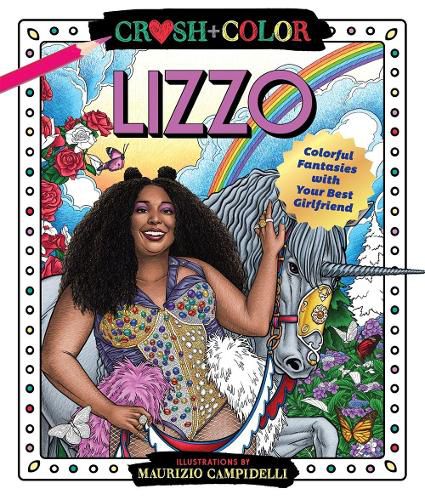 Crush and Color: Lizzo: Colorful Adventures with Your Best Girlfriend