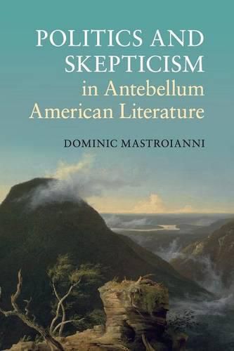 Cover image for Politics and Skepticism in Antebellum American Literature