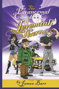 Cover image for The Paranormal Casebook of Jeremiah Thorne