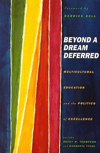 Beyond A Dream Deferred: Multicultural Education and the Politics of Excellence