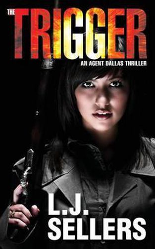 Cover image for The Trigger: An Agent Dallas Thriller