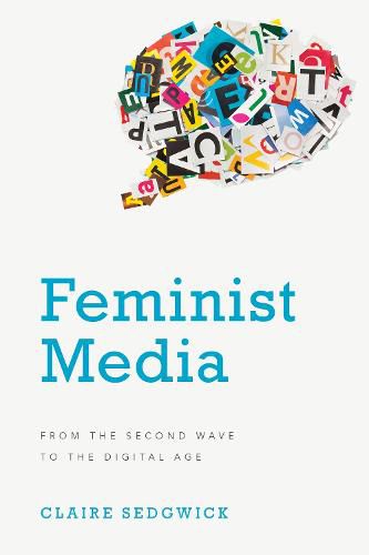 Cover image for Feminist Media: From the Second Wave to the Digital Age