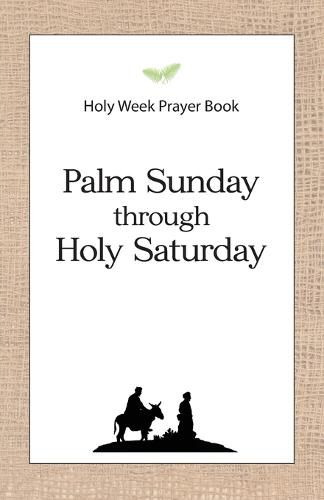 Cover image for Holy Week Prayer Book: Palm Sunday through Holy Saturday