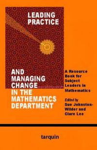 Cover image for Leading Practice and Managing Change in the Mathematics Department: A Resource Book for Subject Leaders in Mathematics