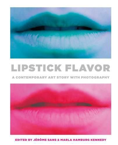 Cover image for Lipstick Flavor: A Contemporary Art Story with Photography