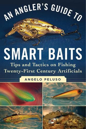 Cover image for An Angler's Guide to Smart Baits: Tips and Tactics on Fishing Twenty-First Century Artificials