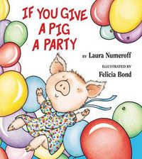 Cover image for If You Give a Pig a Party