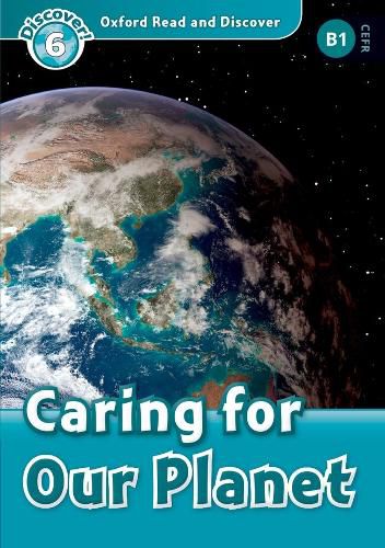 Cover image for Oxford Read and Discover: Level 6: Caring for Our Planet Audio Pack