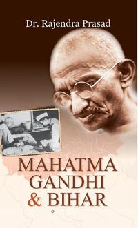 Cover image for Mahatma Gandhi and Bihar