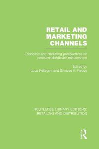 Cover image for Retail and Marketing Channels (RLE Retailing and Distribution)