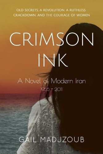 Cover image for Crimson Ink: A Novel of Modern Iran - 1955 - 2011