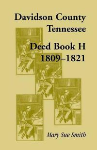 Cover image for Davidson County, Tennessee, Deed Book H: 1809-1821