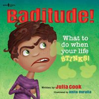 Cover image for Baditude: What to Do When Your Life Stinks