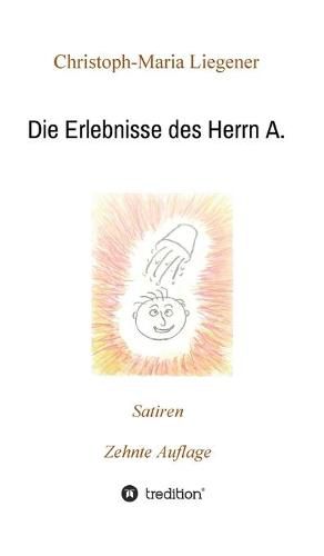 Cover image for Die Erlebnisse des Herrn A.: Satiren (10. Auflage)