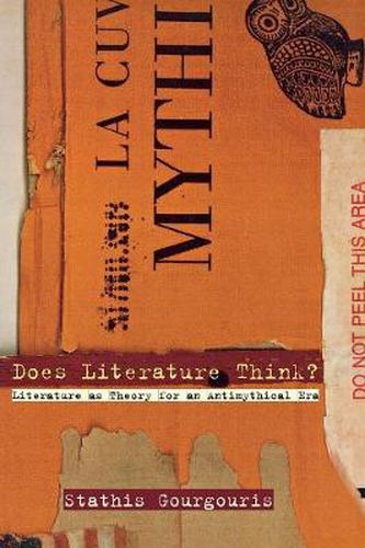 Cover image for Does Literature Think?: Literature as Theory for an Antimythical Era